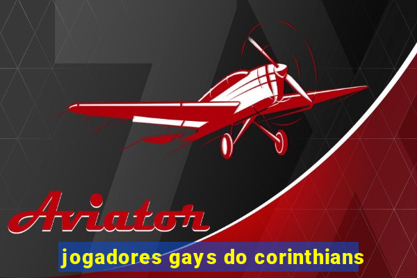 jogadores gays do corinthians